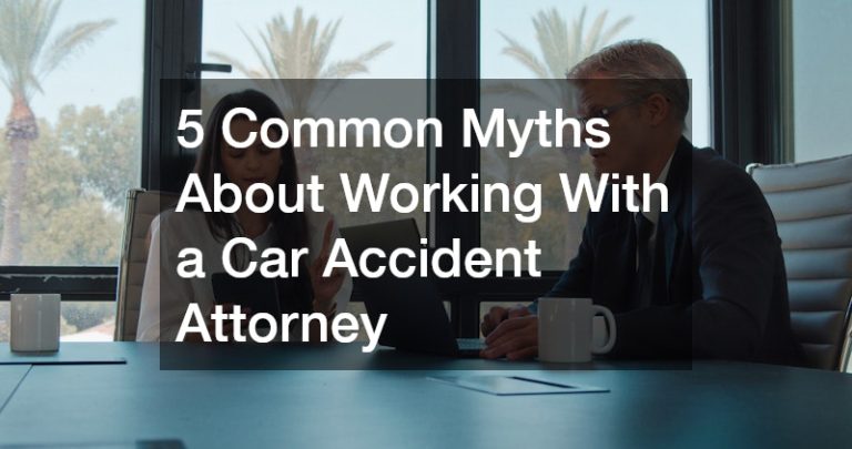 5 Common Myths About Working With a Car Accident Attorney