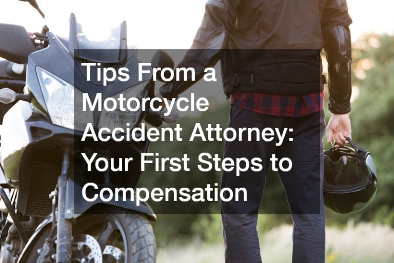 Tips From a Motorcycle Accident Attorney  Your First Steps to Compensation