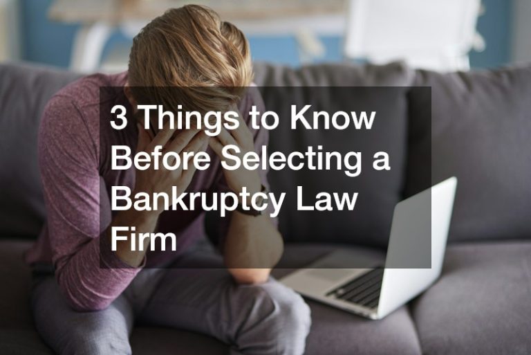 3 Things to Know Before Selecting a Bankruptcy Law Firm